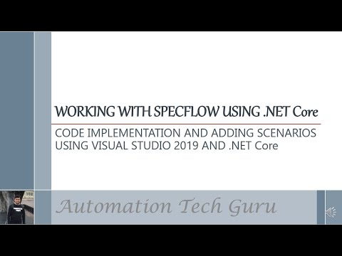 SPECFLOW CODE IMPLEMENTATION AND ADDING SCENARIOS USING VISUAL STUDIO 2019 AND .NET Core