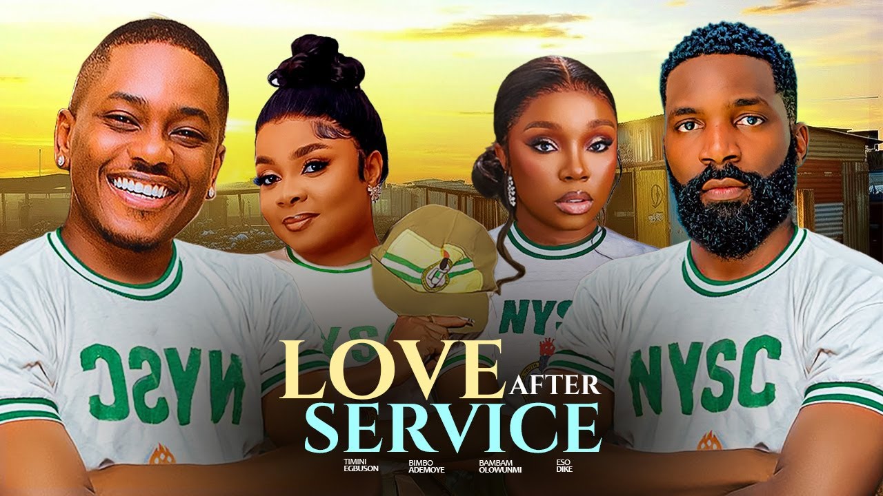LOVE AFTER SERVICE - Timini Egbuson, Bimbo Ademoye, Bambam oluwunmi, Eso Dike Nigerian Movie
