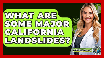 What Are Some Major California Landslides? - Earth Science Answers
