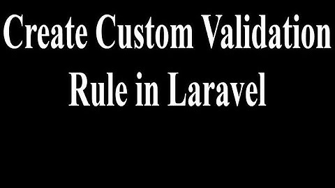 How to Create Custom Validation Rule