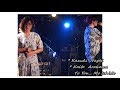 永井和希✖荒川海人 ”To You... もう一度 feat. AZU*Sunya” 2017.08.24 鶴舞DAYTRIP