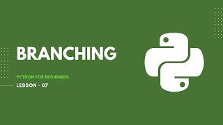 Branching | Python 7 Guide