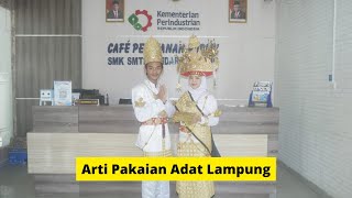 Arti Pakaian Adat Lampung..? Yuk Simak Videonya!!