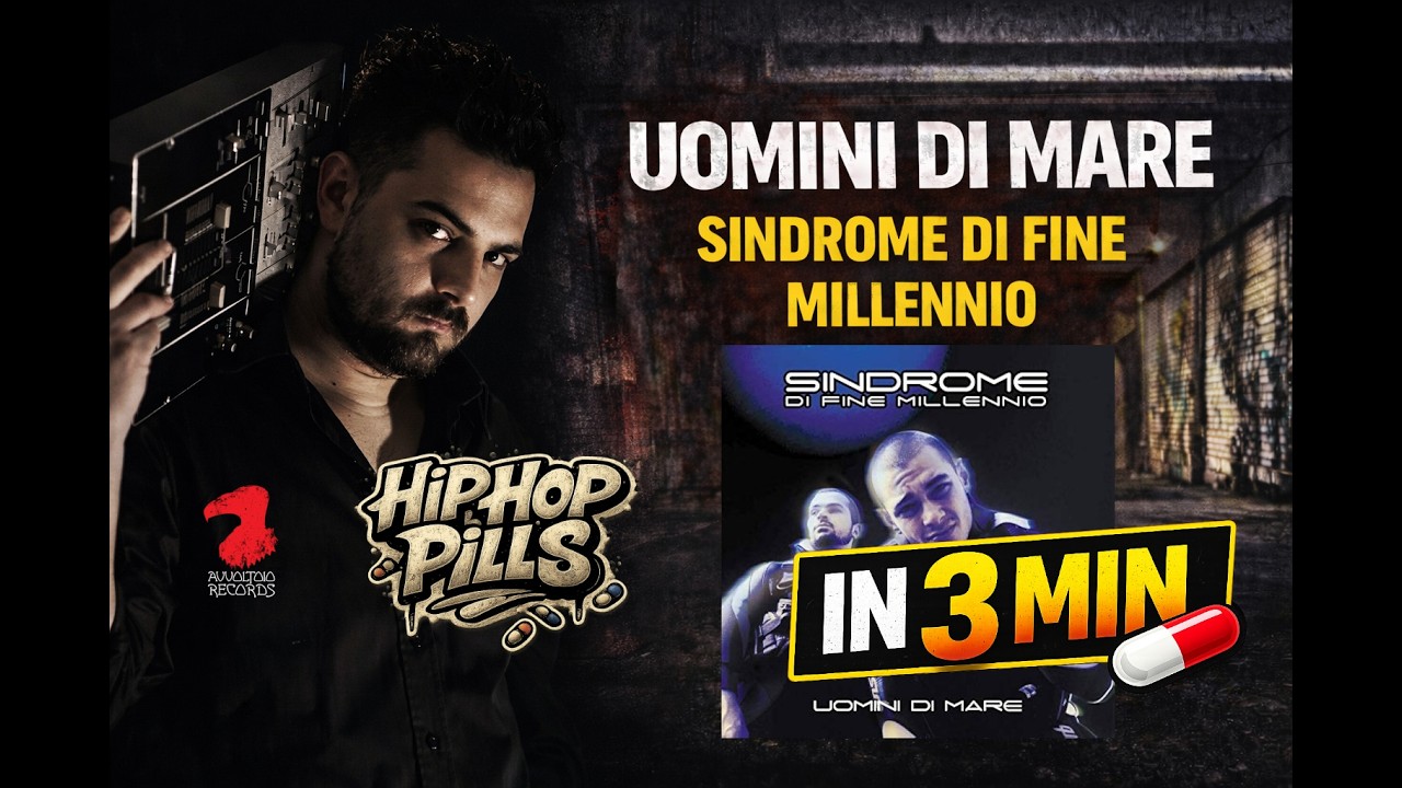 UOMINI DI MARE – Sindrome di fine millennio | Hip Hop Pills 💊 | 09