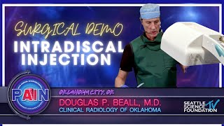 Surgical Demo- Intradiscal Injection - Douglas P.  Beall, M.D.