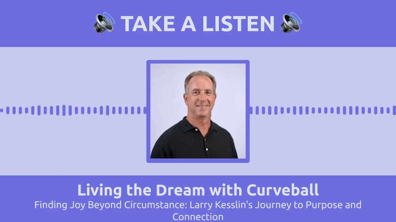 February 02 - Finding Joy Beyond Circumstance: Larry Kesslin's Journey to Purpose and Connection - F