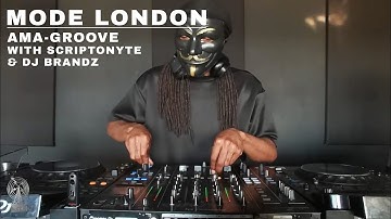 Ama-Groove with Scriptonyte & DJ Brandz  | Mode London