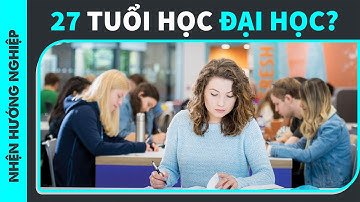 Học lại đại học ở tuổi 27, tôi có quá điên rồ??  | Nguyễn Bảo Trung | GIÁO DỤC