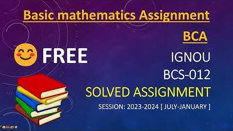 BCS-012 Solve Assignment 2023-24 | [Part 1 = Q1-Q8] | Hand Written | Basic Mathematics | IGNOU