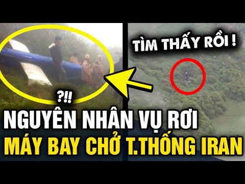 Công bố NGUYÊN NHÂN BAN ĐẦU dẫn đến vụ R.ƠI MÁY BAY khiến tổng thống Iran QUA ĐỜI | Tin 3 Phút