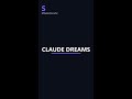 Anthropic's Claude: AIs now dream while you sleep