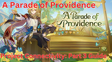 A Parade of Providence Project Connectivity Part 3 Guide【Genshin Impact 3.6】