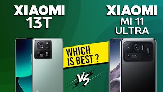 Xiaomi 13T VS Xiaomi MI 11 Ultra - Full Comparison ⚡Which one is Best