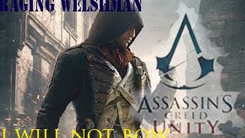 Assassins creed unity: I will not bow