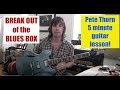 5 minute lessons by pete thorn 1 break out of the blues box