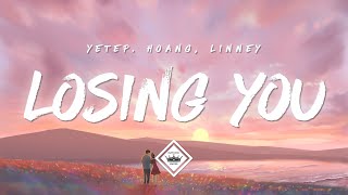 yetep, Hoang & Linney - Losing You (Lyrics)