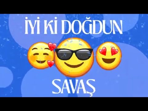 İyiki doğdun SAVAŞ İsimli Doğum Günü Şarkısı - SAVAŞ' ın Doğum Günü - SAVAŞ Doğum Günü Şarkısı