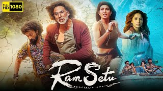 Ram Setu Full Movie 2022 | Akshay Kumar, Jacqueline Fernandez, Nushrratt Bharuccha | Facts & Review