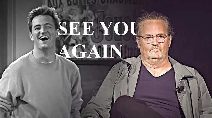 See You Again || Matthew Perry