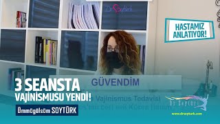 BİZE GÜVENDİ VE VAJİNİSMUSU 3 SEANSTA YENDİ!