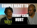 Couple React To Johnny Cash - Hurt