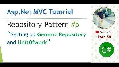 Part 58- Repository Pattern - 5 - Setting Up Generic Repository and UnitOfWork in DataAccessLayer