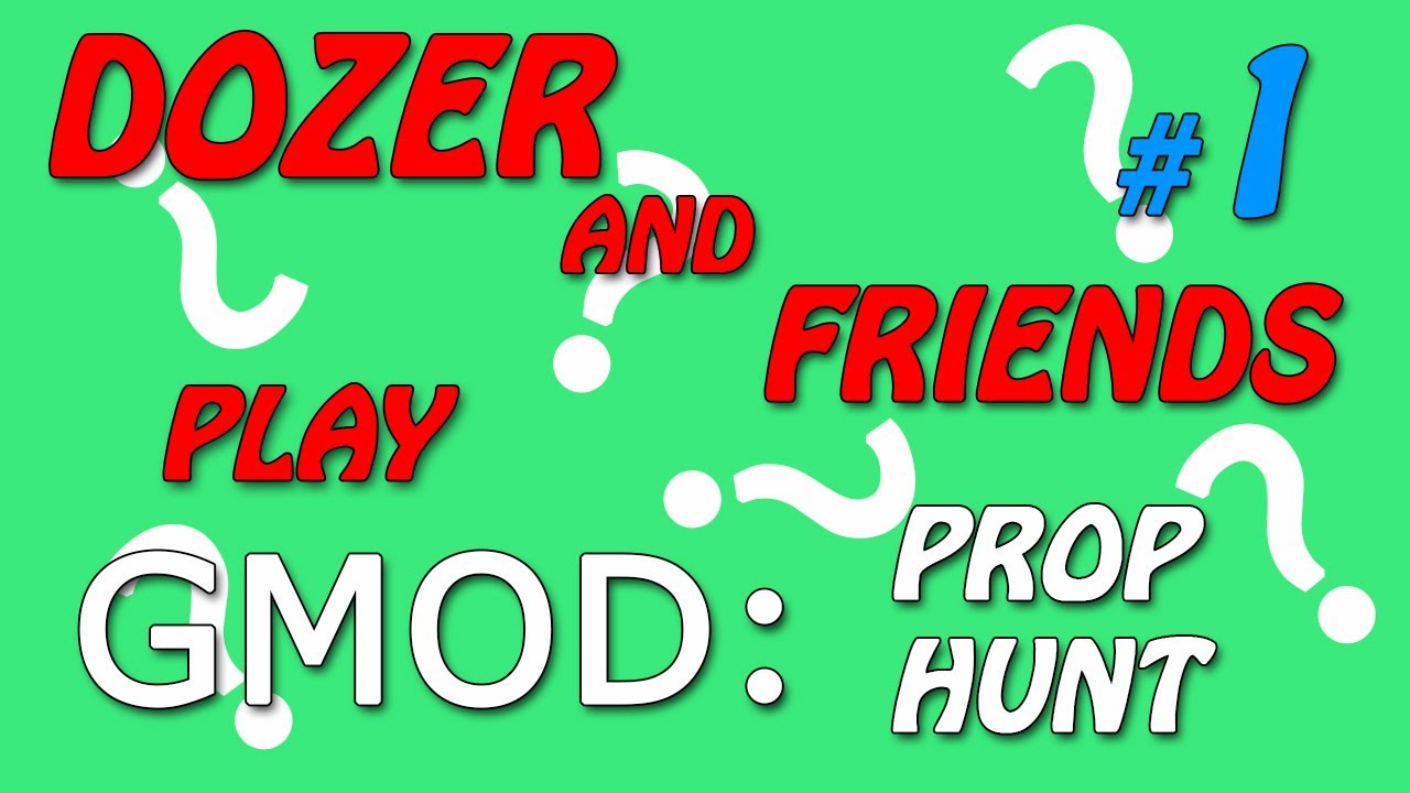 Dozer and Friends Play: Gmod - Prop Hunt