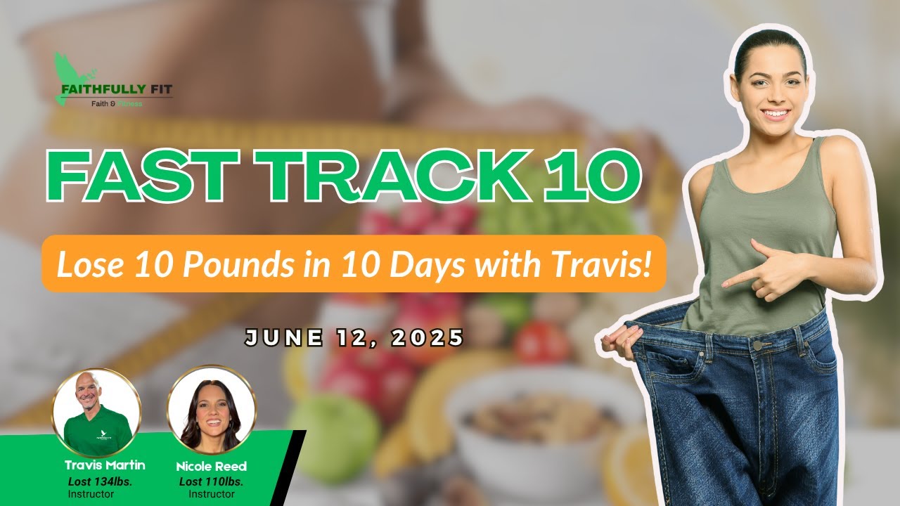 Fast Track ~ Lose 10 with Travis - June 12, 2025