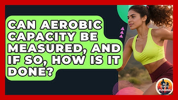 Can Aerobic Capacity Be Measured, and If So, How Is It Done? - All Sorts Of Running