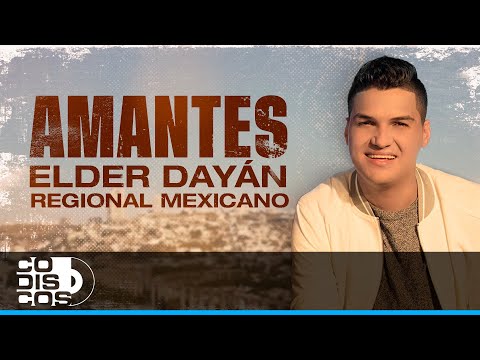 Amantes Regional Mexicano, Elder Dayán - Video Oficial