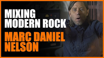 Mixing Modern Rock with Marc Daniel Nelson