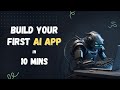 Create Your FIRST AI APP in 10 Mins | ChatGPT | Learn AI
