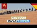 UAE Tour 2022 Resumen Etapa 5