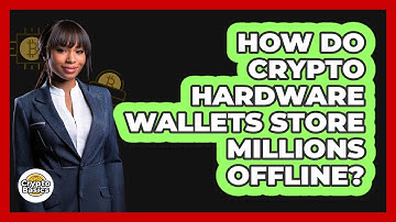 How Do Crypto Hardware Wallets Store Millions Offline? - CryptoBasics360.com