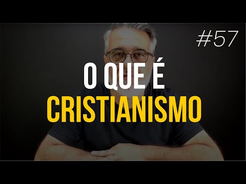 O que é CRISTIANISMO - #57