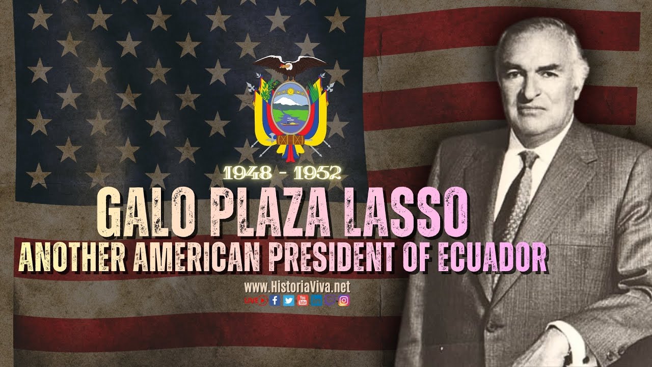 He was born in the USA and ruled Ecuador: The Hidden Secrets of Galo Plaza Lasso