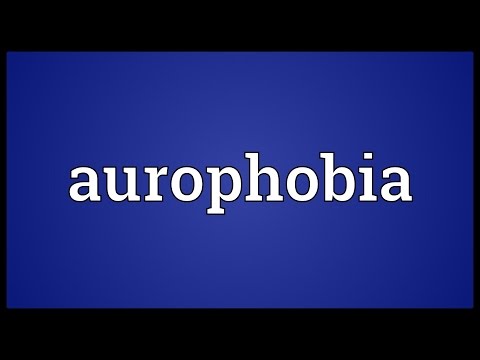 Aurophobia Meaning