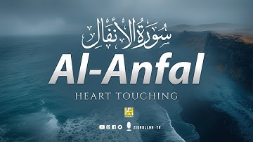 Surah Al-Anfal (سورة الأنفال) Relaxing heart touching marvelous voice | Zikrullah TV