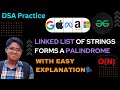 Linked list of strings form palindrome | GFG POTD 2 July |gfg potd today | Problem of the day #day95