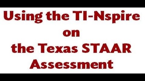 TI Nspire and the STAAR Assessment