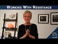 6 Ideas for Working with Resistance