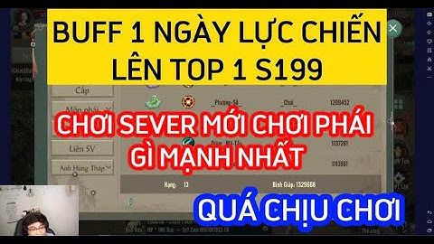 VL1 MOBILE :  BUFF 1 NGÀY LỰC CHIẾN LÊN TOP 1 S199 - KHỞI ĐẦU NÊN CHƠI PHÁI NÀO MẠNH