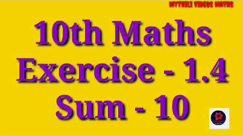 10th Maths-Ex 1.4-Sum 10
