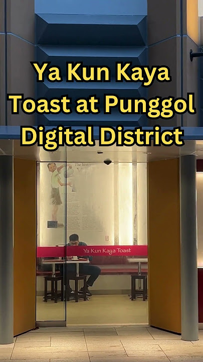 Ya Kun Kaya Toast at Punggol Digital District #punggol #新加坡 #singapore
