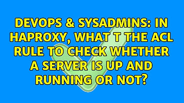 In haproxy, what t the ACL rule to check whether a server is up and running or not?