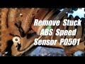 How to remove a stuck ABS Wheel Speed Sensor P0501