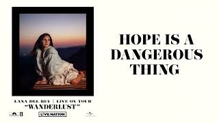 Lana Del Rey - Hope is a Dangerous Thing (Wanderlust) Resimi