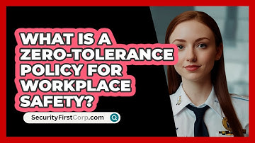 What Is A Zero-tolerance Policy For Workplace Safety? - SecurityFirstCorp.com