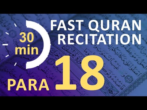 Para 18: Fast & Beautiful Recitation of Quran Tilawat (One Para in  30 Mins.)