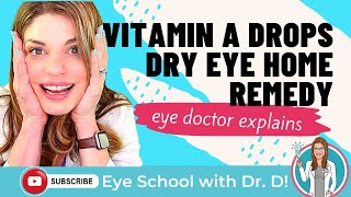 Home Remedies for Dry Eyes | Vitamin A Drops and Gels: Hit or Miss?